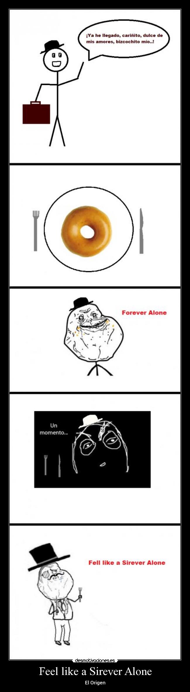 Feel like a Sirever Alone - El Origen