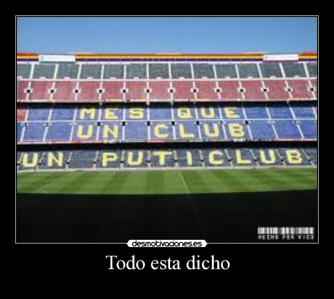 carteles todo esta dicho desmotivaciones