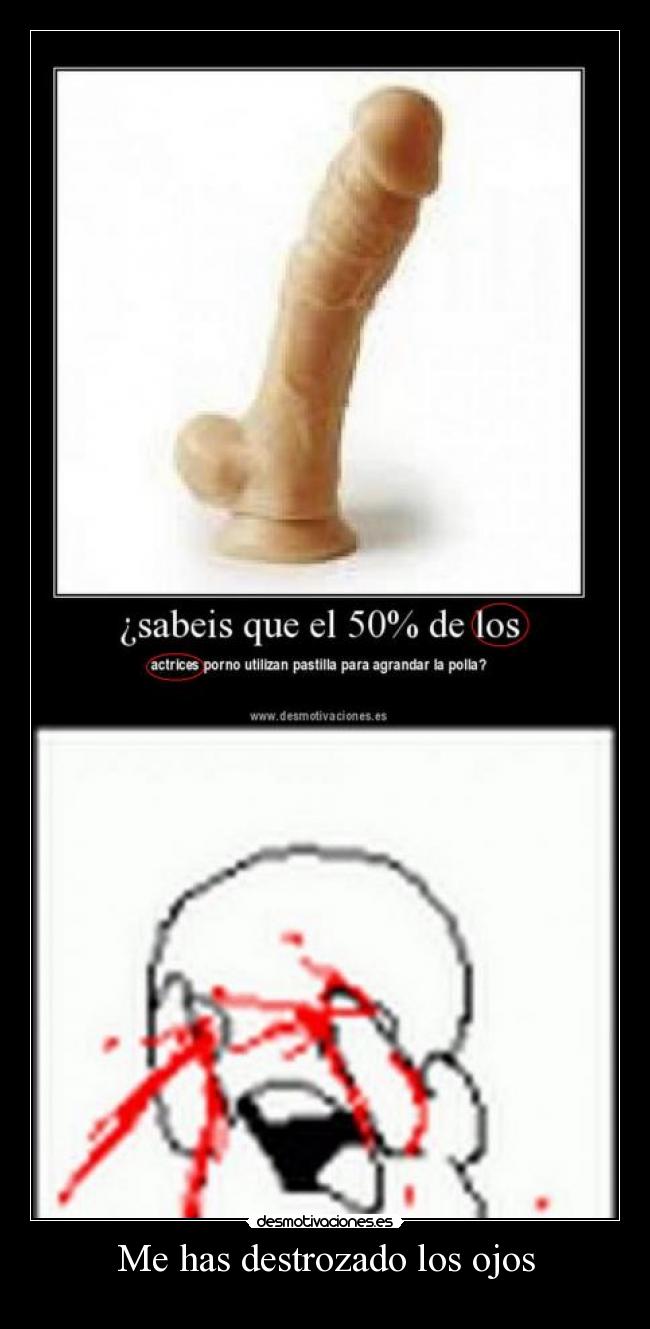 Me has destrozado los ojos -