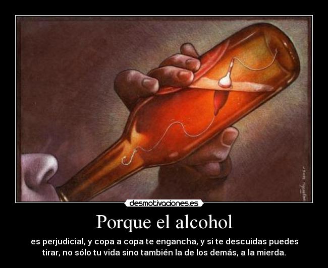 Porque el alcohol -