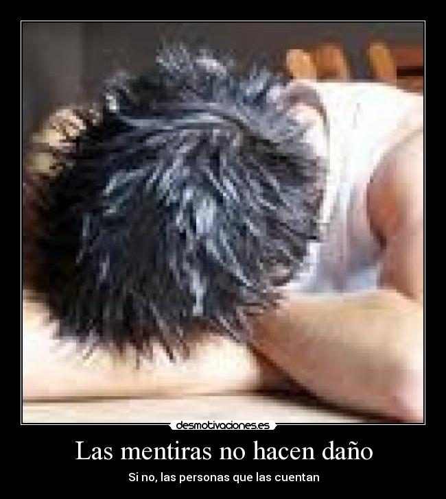 Las mentiras no hacen daño - Si no, las personas que las cuentan