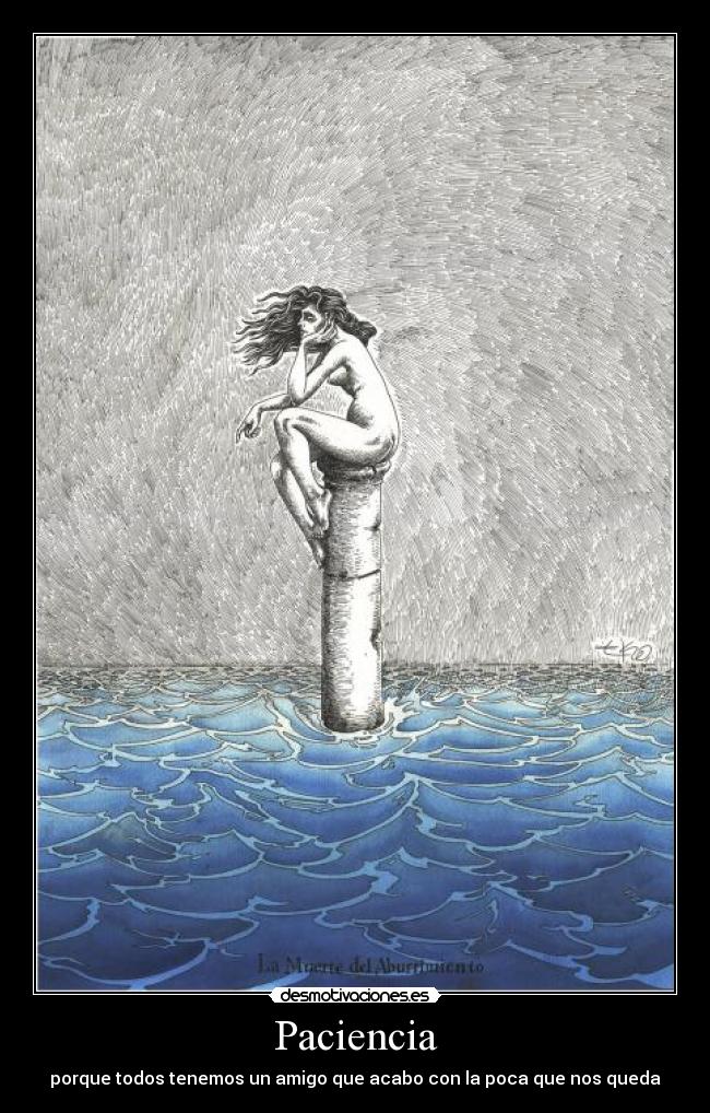 Paciencia - porque todos tenemos un amigo que acabo con la poca que nos queda