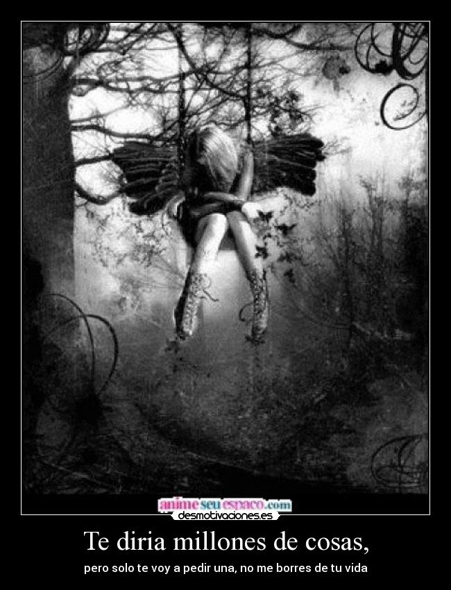 Te diria millones de cosas, -