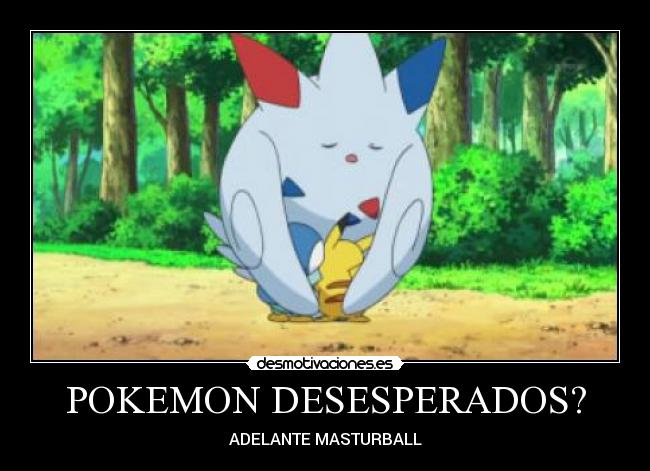 POKEMON DESESPERADOS? - 