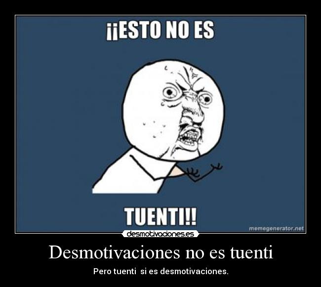 Desmotivaciones no es tuenti -