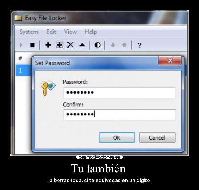 Tu también - la borras toda, si te equivocas en un dígito
