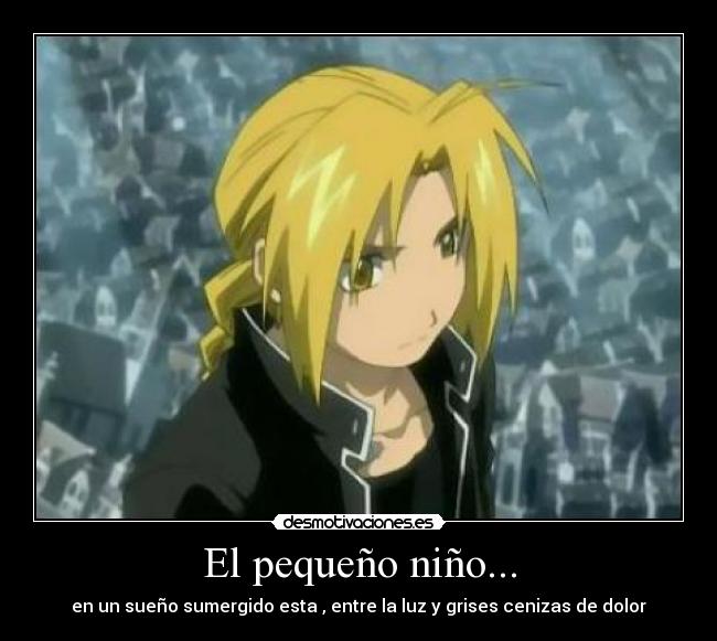 El pequeño niño... - en un sueño sumergido esta , entre la luz y grises cenizas de dolor