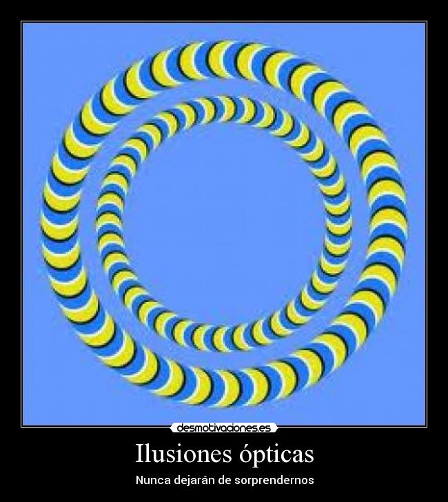 Ilusiones ópticas - Nunca dejarán de sorprendernos