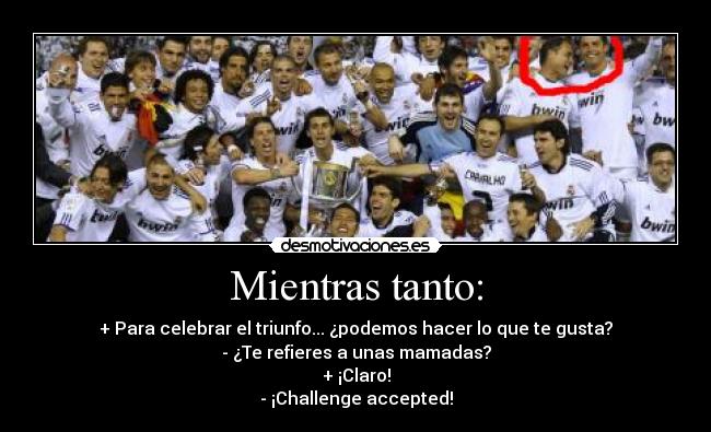 Mientras tanto: - + Para celebrar el triunfo... ¿podemos hacer lo que te gusta?
- ¿Te refieres a unas mamadas?
+ ¡Claro!
- ¡Challenge accepted!