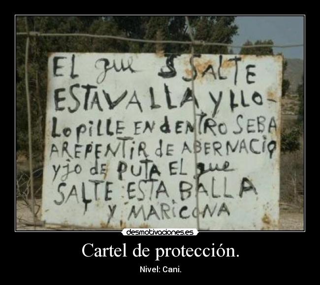 Cartel de protección. - Nivel: Cani.