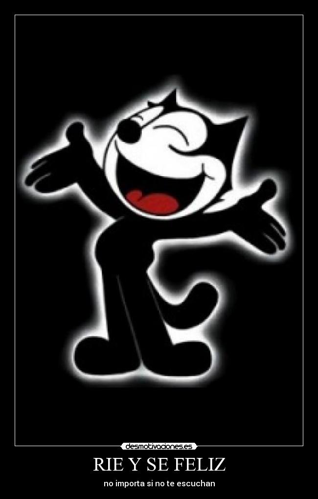 RIE Y SE FELIZ - no importa si no te escuchan