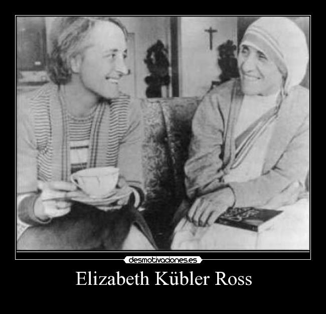 Elizabeth Kübler Ross -