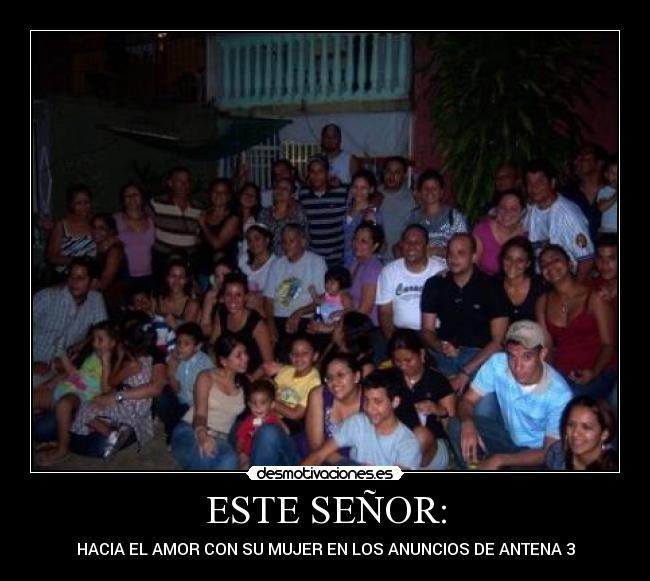 ESTE SEÑOR: - HACIA EL AMOR CON SU MUJER EN LOS ANUNCIOS DE ANTENA 3