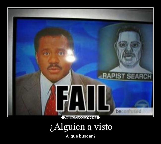 ¿Alguien a visto - Al que buscan?