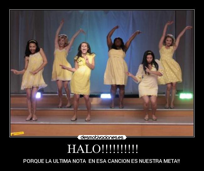 HALO!!!!!!!!!! - PORQUE LA ULTIMA NOTA EN ESA CANCION ES NUESTRA META!!