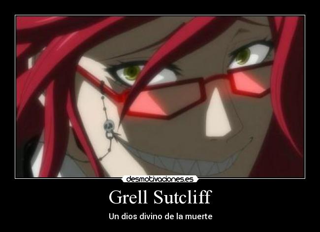 Grell Sutcliff - Un dios divino de la muerte