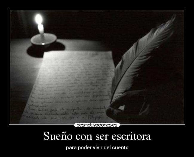 Sueño con ser escritora - para poder vivir del cuento