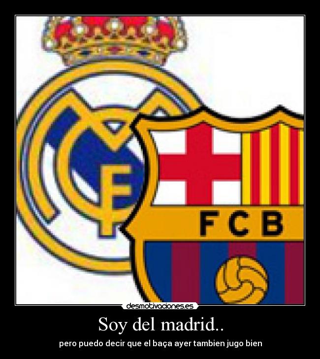 Soy del madrid.. -