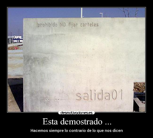 Esta demostrado ... - Hacemos siempre lo contrario de lo que nos dicen