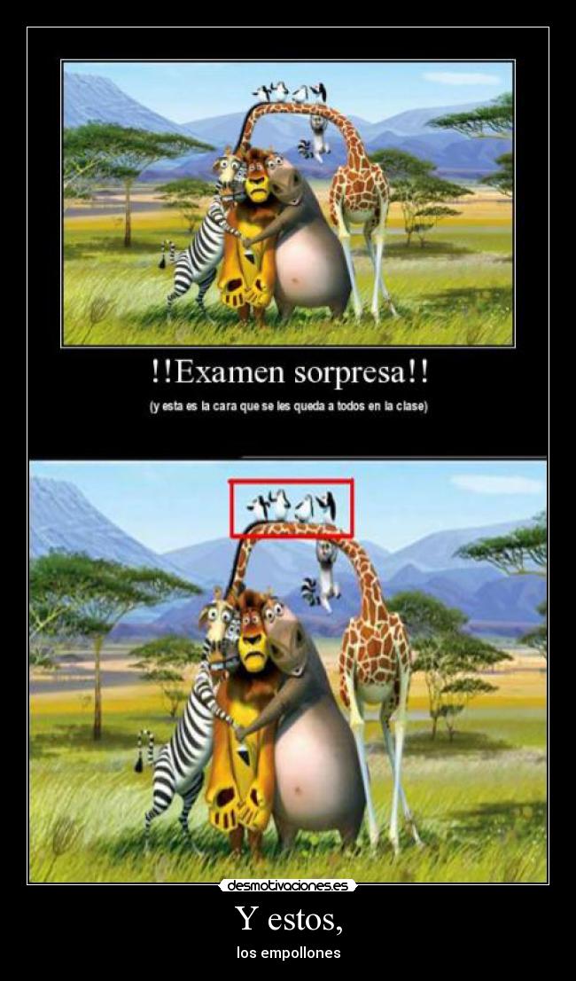 Y estos, - los empollones