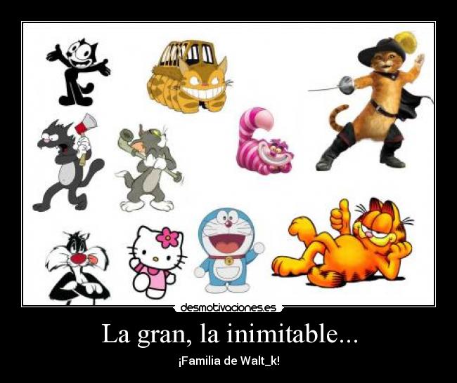 La gran, la inimitable... - ¡Familia de Walt_k!
