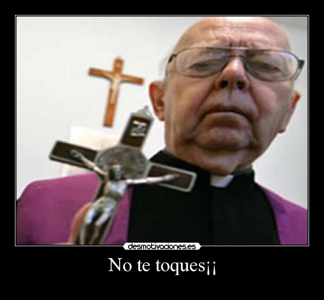 No te toques¡¡ -