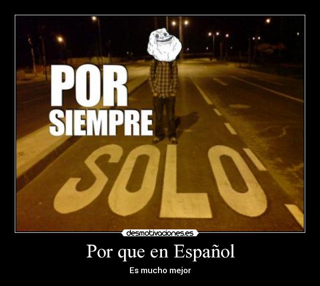 Por que en Español - Es mucho mejor