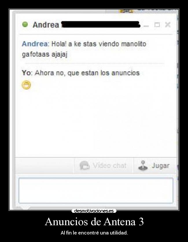 Anuncios de Antena 3 - Al fin le encontré una utilidad.