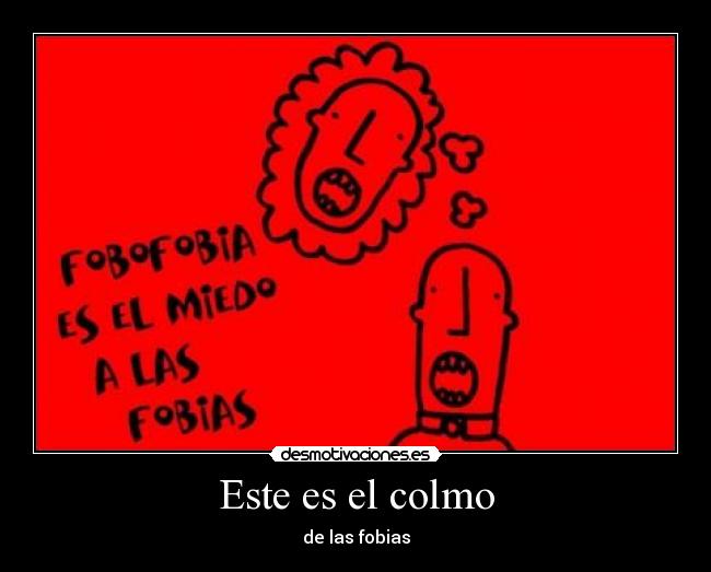 Este es el colmo - de las fobias