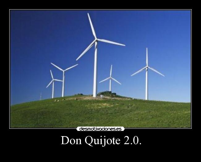 Don Quijote 2.0. -