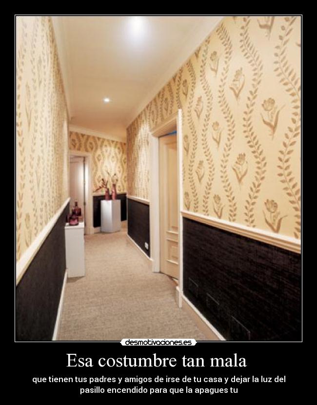 Esa costumbre tan mala  - 