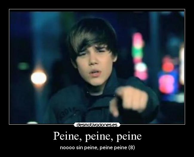 Peine, peine, peine -