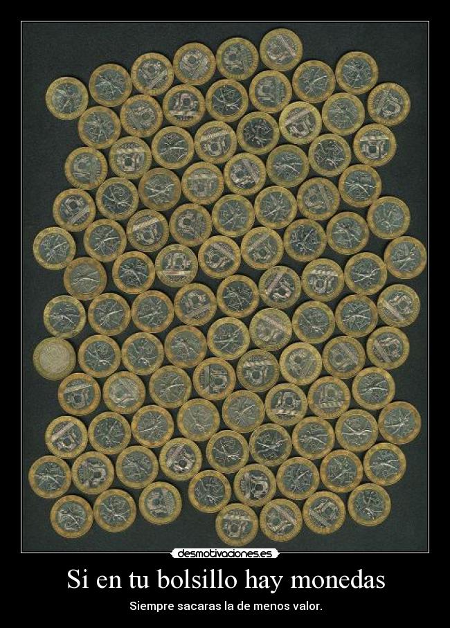 Si en tu bolsillo hay monedas -