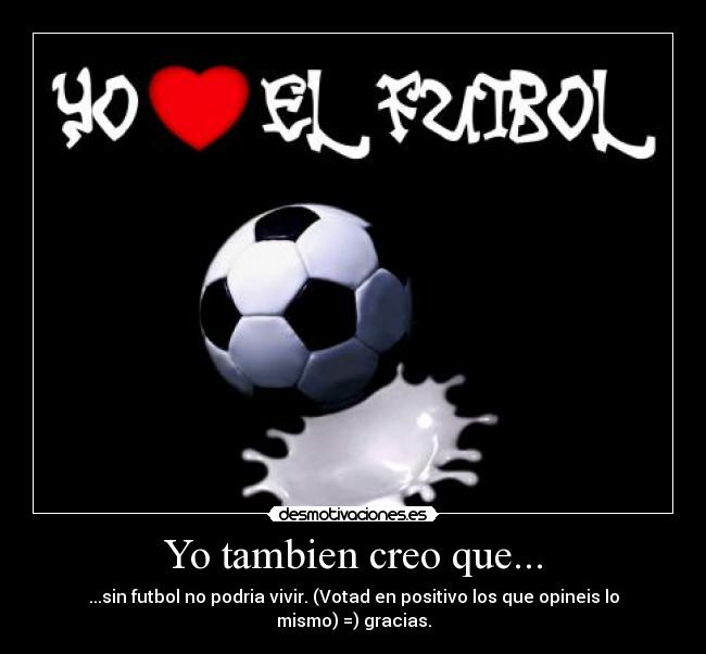 Yo tambien creo que... -