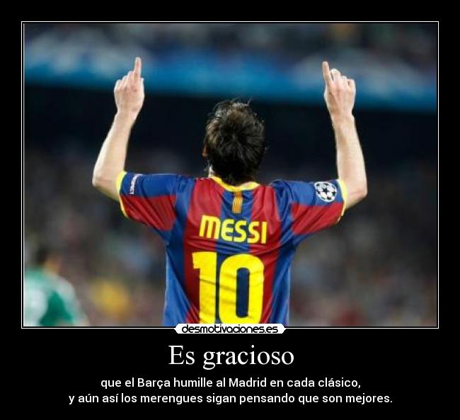 Es gracioso -