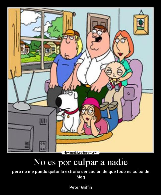 No es por culpar a nadie -