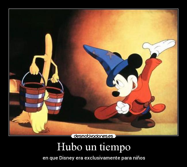 Hubo un tiempo - en que Disney era exclusivamente para niños