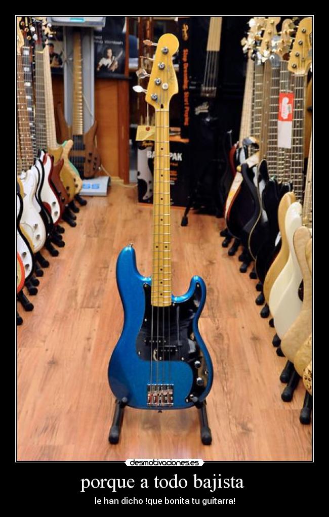 porque a todo bajista -