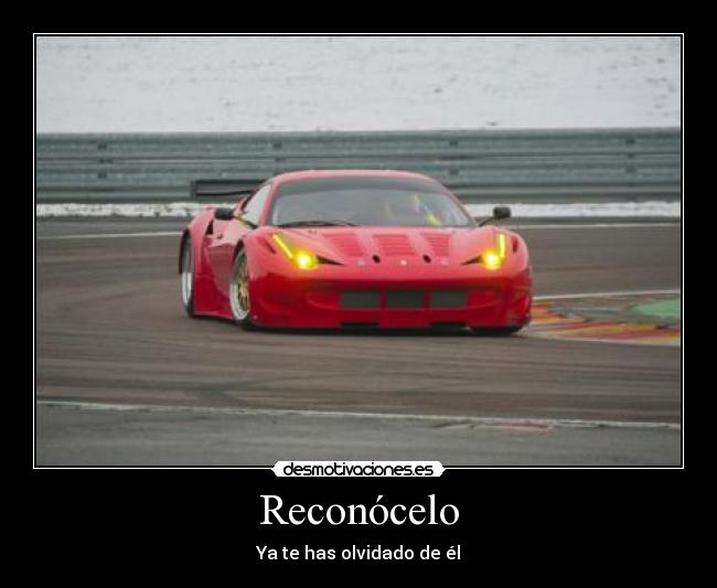 Reconócelo - Ya te has olvidado de él