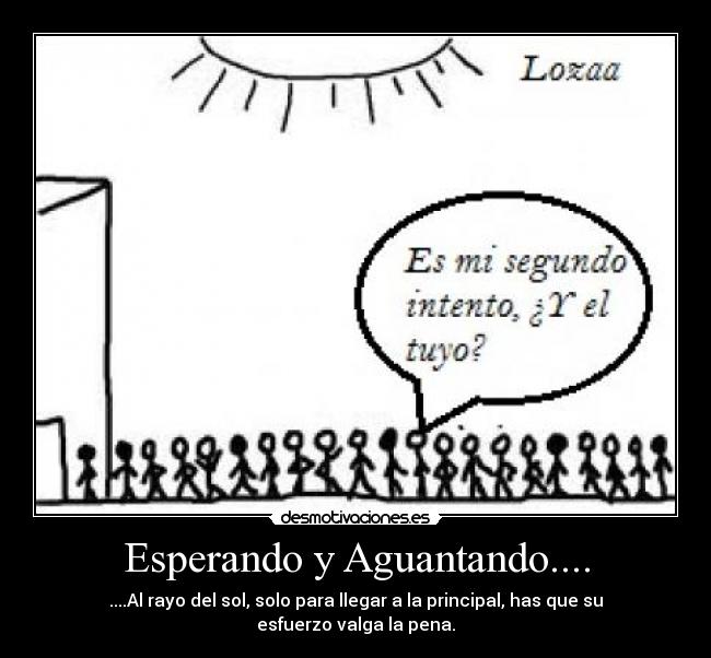 Esperando y Aguantando.... -