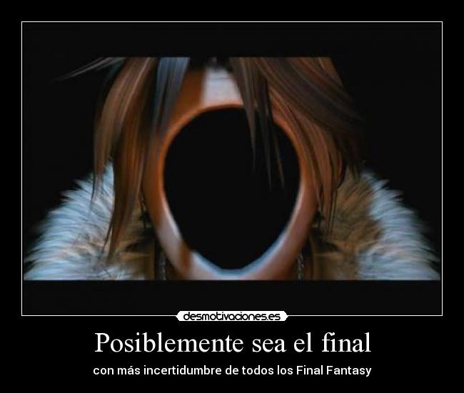 Posiblemente sea el final - con más incertidumbre de todos los Final Fantasy