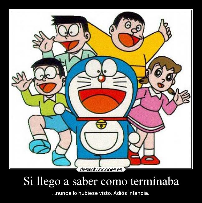 Si llego a saber como terminaba - ...nunca lo hubiese visto. Adiós infancia.