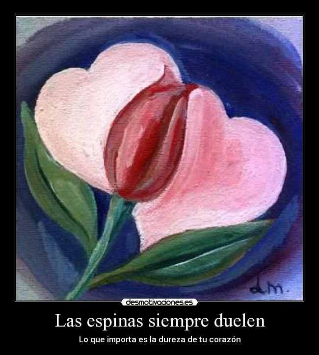 Las espinas siempre duelen - 