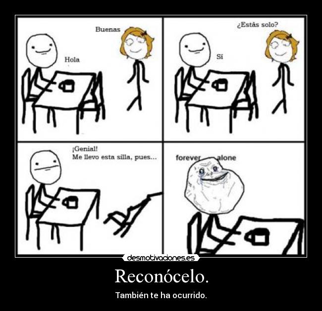 carteles forever alone silla reconocelo desmotivaciones