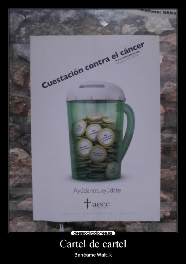 Cartel de cartel - Banéame Walt_k