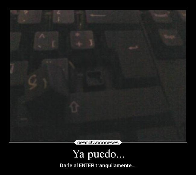 Ya puedo... -