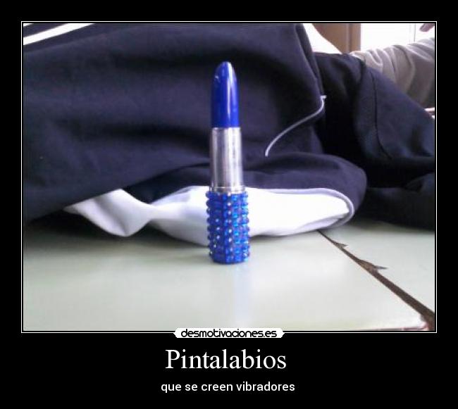 Pintalabios  - que se creen vibradores 