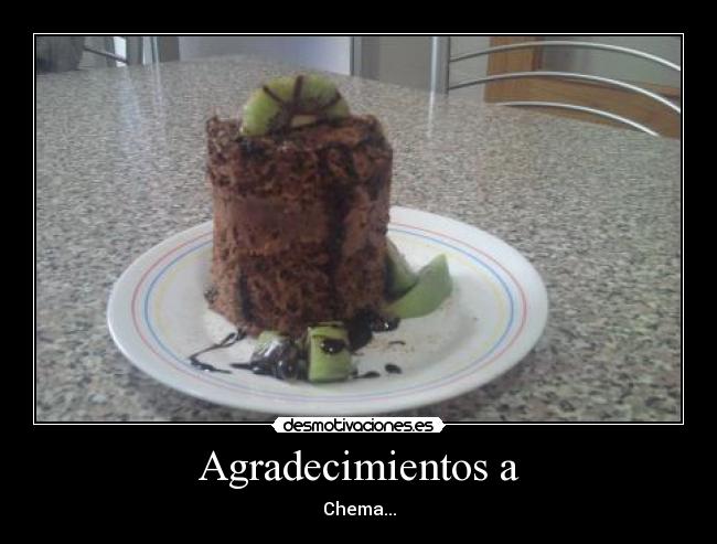 Agradecimientos a - Chema...