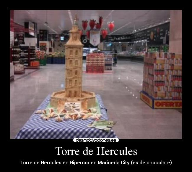 Torre de Hercules - Torre de Hercules en Hipercor en Marineda City (es de chocolate)