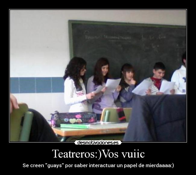 Teatreros:)Vos vuiic - 